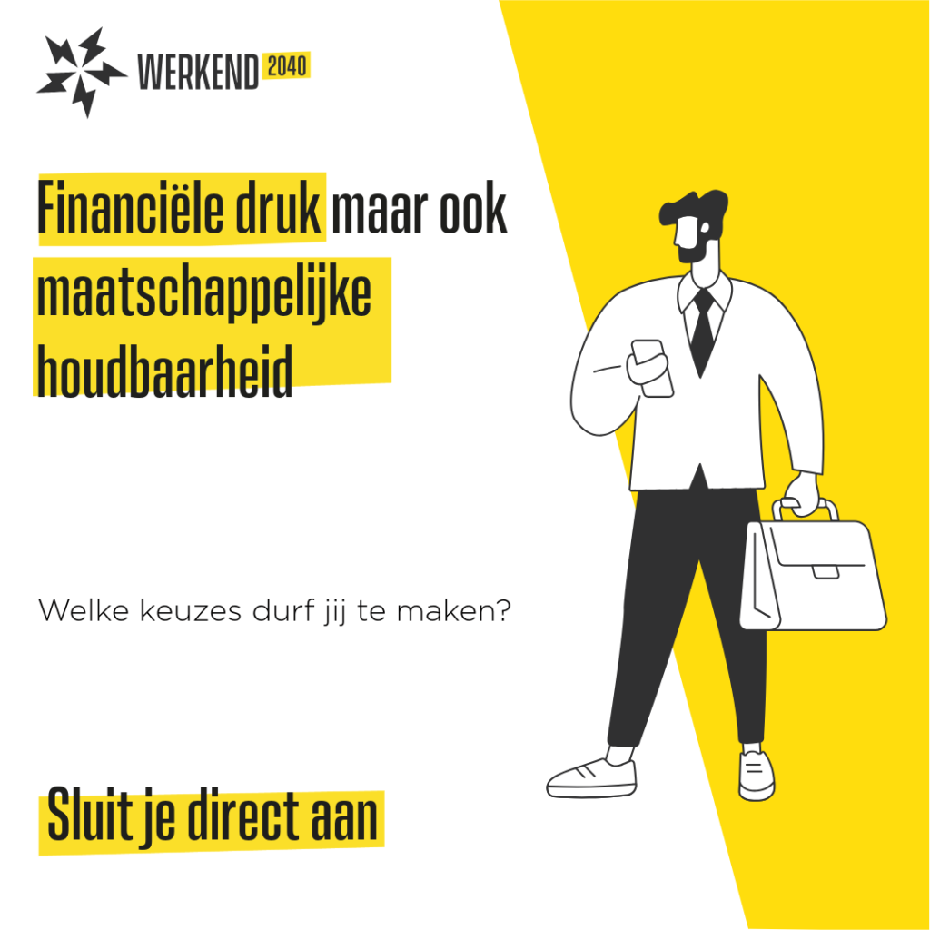 Financiële druk maar ook maatschappelijke houdbaarheid